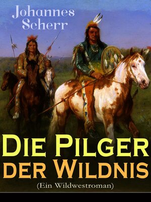 cover image of Die Pilger der Wildnis (Ein Wildwestroman)